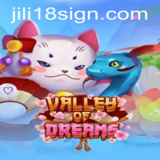Discovering ValleyofDreams: A Journey Through Enchantment with Jili18